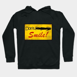 Don"t Forget To Smile! Hoodie